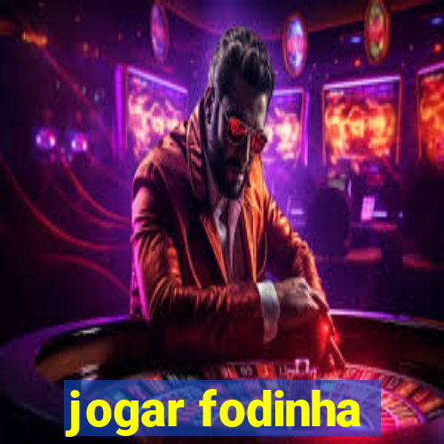 jogar fodinha